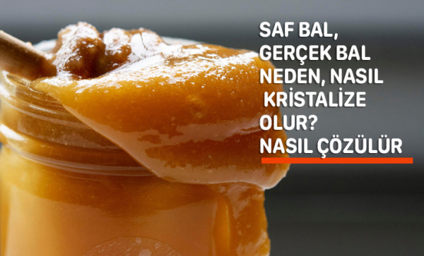 Gerçek, Saf Bal Doğal Olarak Kristalize Olur? Neden?